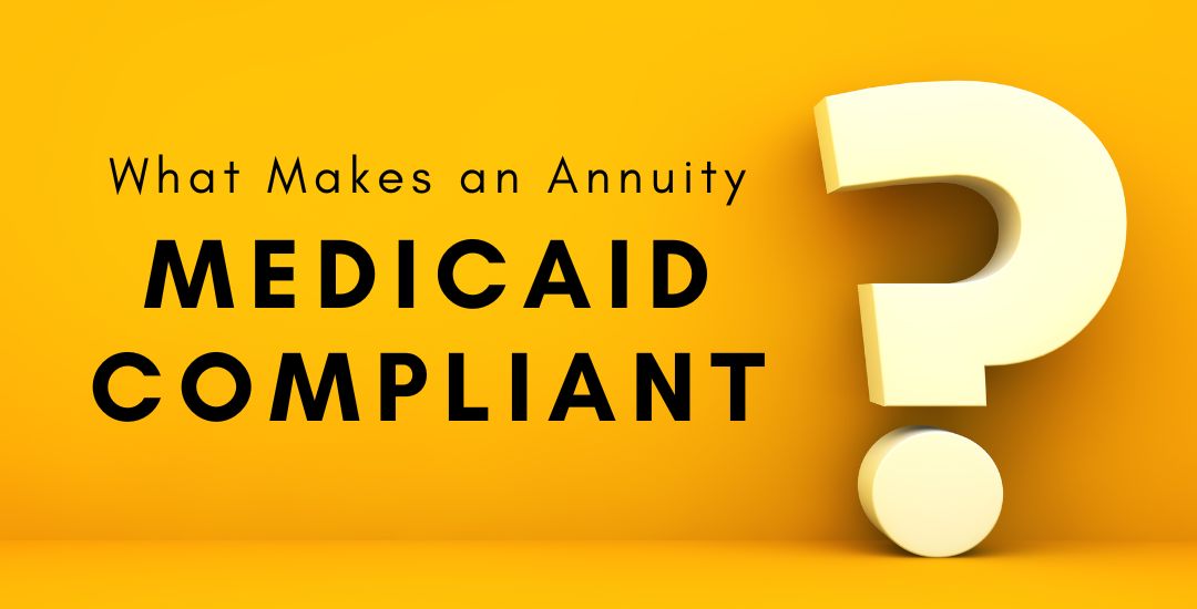 what makes an annuity Medicaid compliant question mark